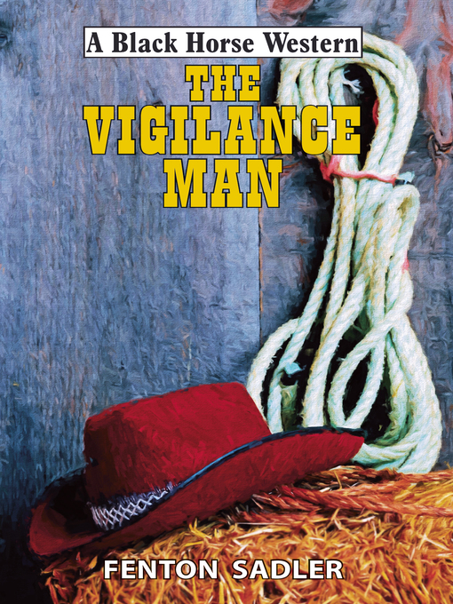 Title details for The Vigilance Man by Fenton Sadler - Available